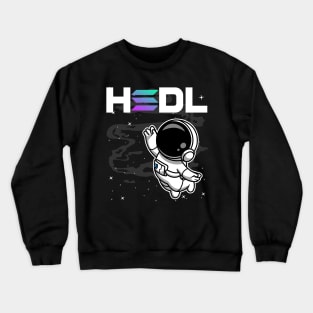 HODL Astronaut Solana SOL Coin To The Moon Crypto Token Cryptocurrency Blockchain Wallet Birthday Gift For Men Women Kids Crewneck Sweatshirt